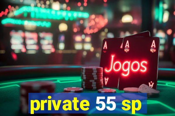 private 55 sp